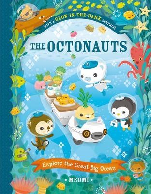 The Octonauts Explore The Great Big Ocean : Meomi : 9780007510610