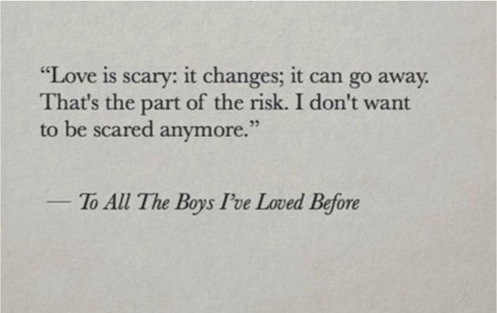 Quote from to all the boys I’ve loved before