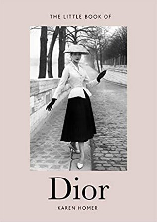 The Little Book of Dior: Homer, Karen: 9781787394261: Amazon.com: Books