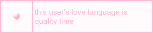 this user's love language is quality time || sweetpeauserboxes.tumblr.com