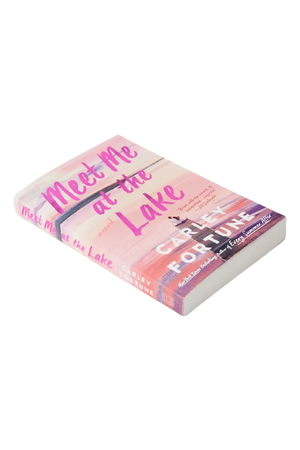 Meet Me At The Lake By Carley Fortune BOOK