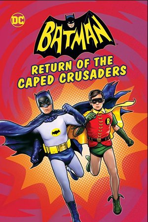 2016 - Batman: Return of the Caped Crusaders