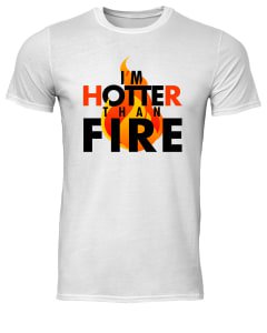 Hotter Than Fire Shirt