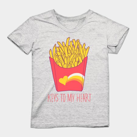 Keys To My Heart - French Fries - T-Shirt | TeePublic