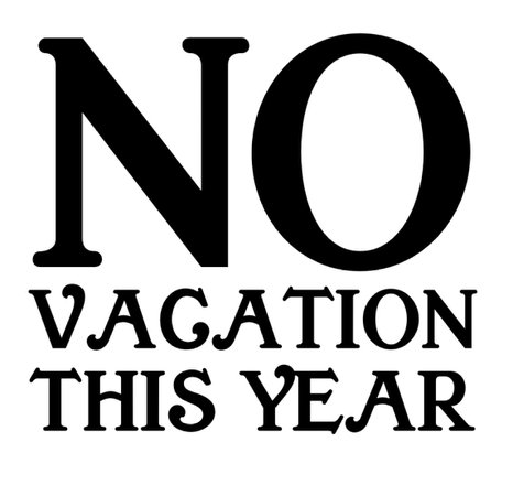 no vacation