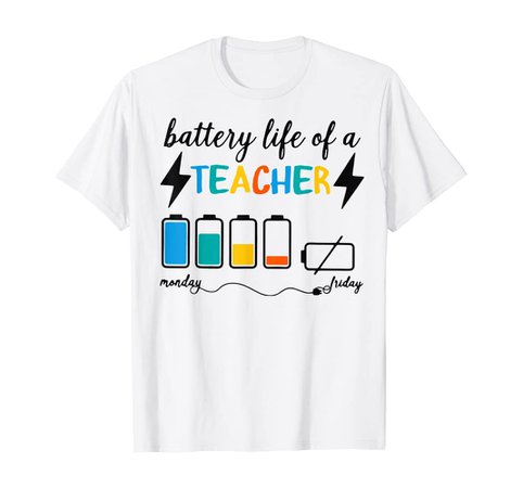Amazon.com: Battery Lifes Of A Teacher Monday Friday T Shirt T-Shirt : Clothing, Shoes & Jewelry