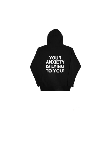 black hoodie sweaters sweatshirts your anxiety is lying to you