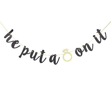 Amazon.com: He Put A Ring On It Banner, Black Glitter Engagement Party Decoration Sign for Wedding, Bachelorette, Bridal Showers Party Supplies: Toys & Games