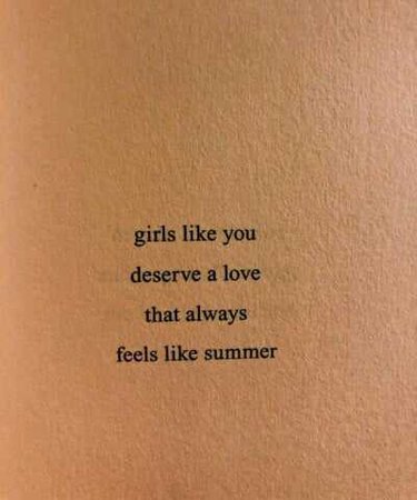 girls like you deserve a love that always feels like summer (wowitsjessica)