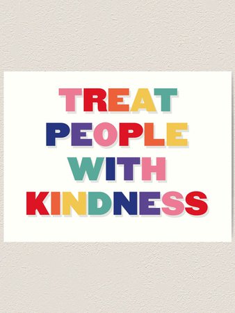 treat people with kindness – Pesquisa Google