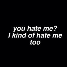hate me quote