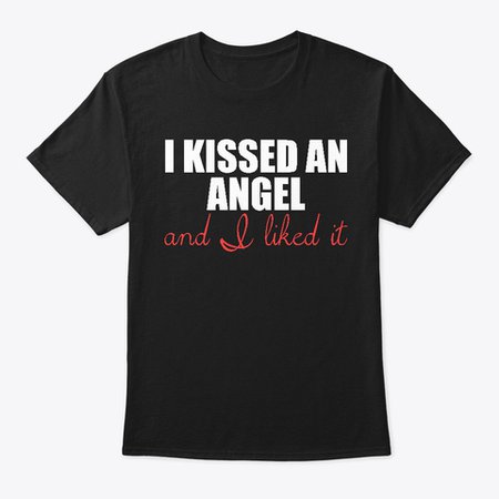 I Kissed An Angel And I Liked It Products from Summer Lovin' Sales Event | Teespring