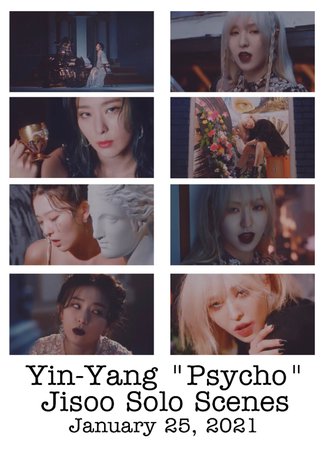 Yin-Yang “Psycho” Jisoo Solo Scenes