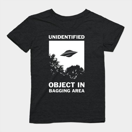Unidentified Object In Bagging Area - Ufo Aliens - T-Shirt | TeePublic