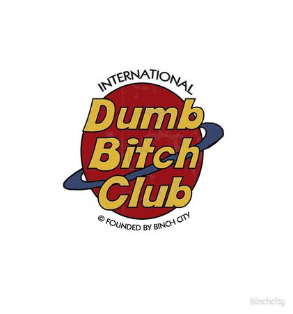 International Dumb Bitch Club