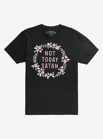Not Today Satan Floral T-Shirt