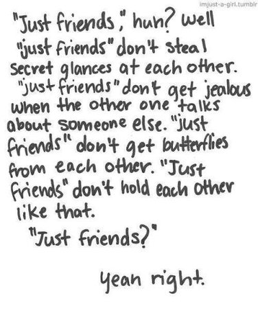 "just friends" yeah right