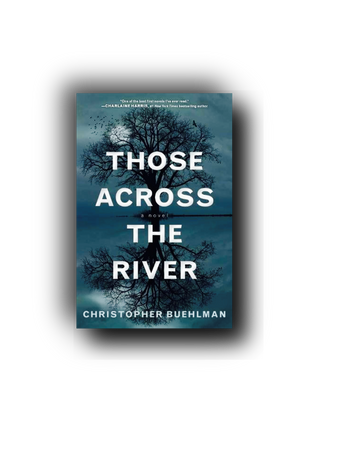 Those Across The river southern gothic literature Christopher Buehlman read