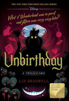 Unbirthday (B&N Exclusive Edition) (Twisted Tale Series #10) by Liz Braswell, Hardcover | Barnes & Noble®