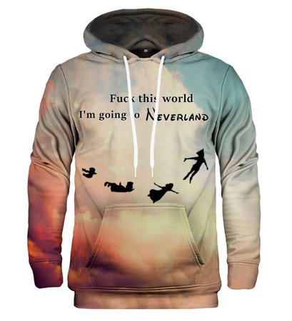 Fuck this world, I'm going to Neverland hoodie