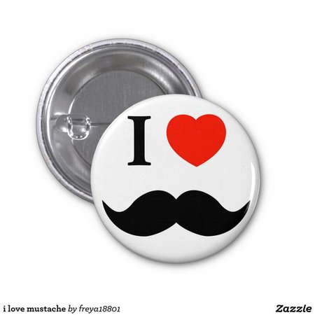 I love mustache button