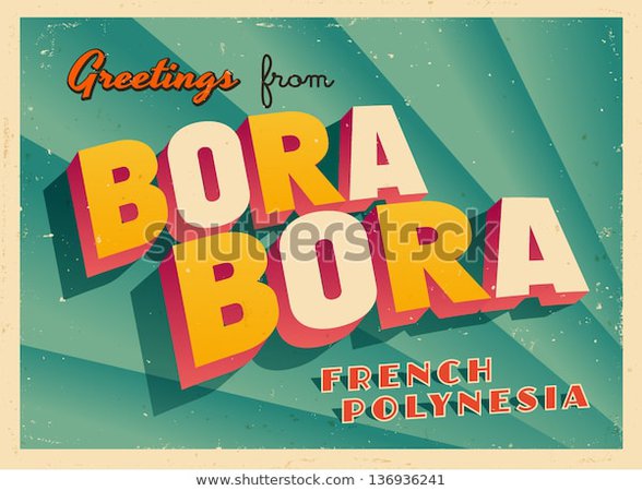 Greetings from Bora Bora
