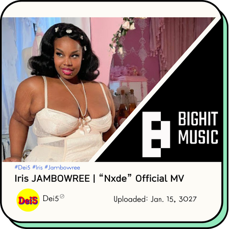 Dei5 Iris Jambowree | Nxde Official MV (cr. iridessence)