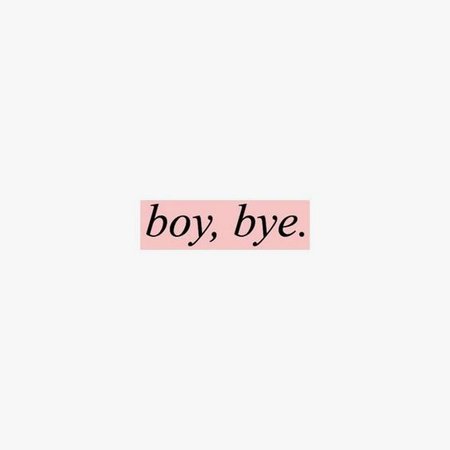 boy bye