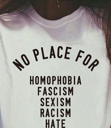 no place for homophobia fascism sexism racism