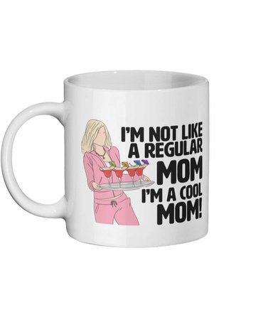 Meangirls Mothers Day Ceramic Mug 11oz Cool Mom Regina George | Etsy