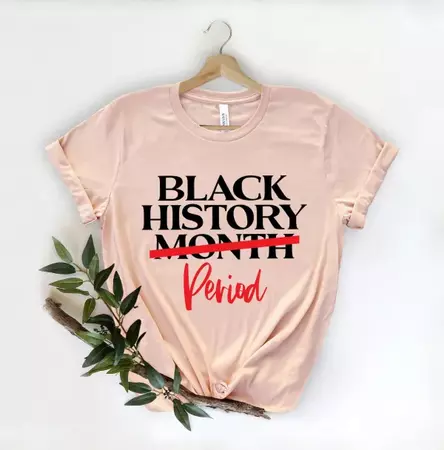 Black History Month Period T-Shirt - ootheday.