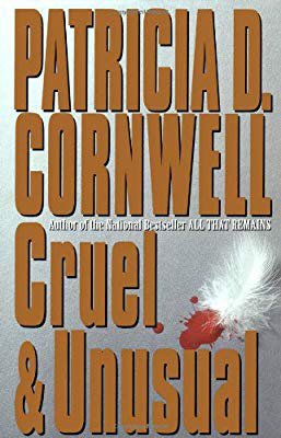 Cruel and Unusual: Patricia Cornwell: 9780684195308: Amazon.com: Books