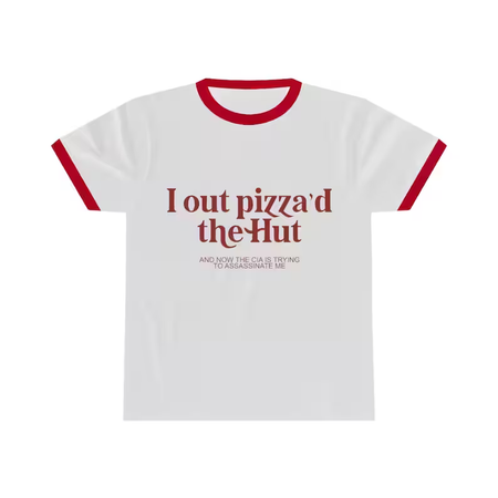 “I out pizza’d the Hut” Shirt
