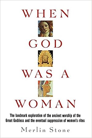 When God Was a Woman: Stone, Merlin: 9780156961585: Amazon.com: Books
