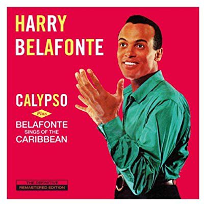 Harry Belafonte - Calypso + Belafonte Sings Of The Caribbean + 3 Bonus Tracks - Amazon.com Music