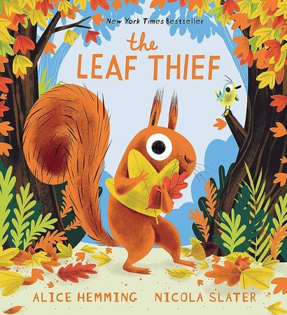 The Leaf Thief: (The Perfect Fall Book for Children and Toddlers): Hemming, Alice, Slater, Nicola: 9781728235202: Amazon.com: Books