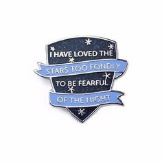 "i have loved the stars" pin