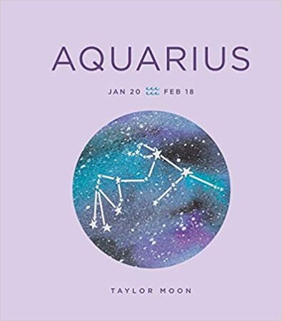 Zodiac Signs: Aquarius: Volume 1: Amazon.co.uk: Taylor Moon: 9781454938897: Books