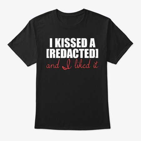 I Kissed A Redacted And I Liked It Products from Summer Lovin' Sales Event | Teespring