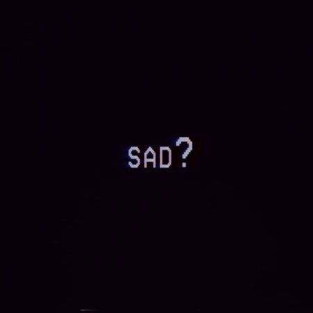Sad? Aesthetic Black