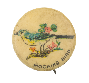 1900s Mocking Bird pin | Busy Beaver Button Museum
