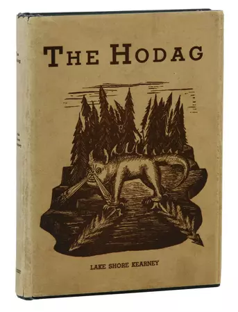 The Hodag: And Other Tales of the Logging Camps | Lake Shore Kearney, Luke Sylvester Kearney, Pen Name | First Edition