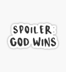 Spoiler God Wins Gifts & Merchandise | Redbubble