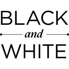 BLACK AND WHITE TEXT