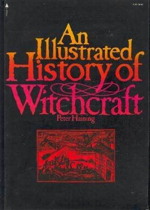 An Illustrated History of Witchcraft by Peter Haining