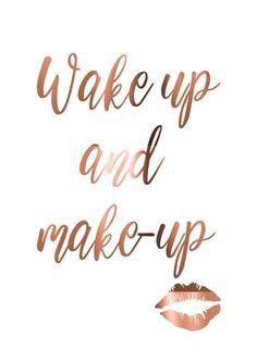 Wake Up and Makeup Quote Rose Gold Sign Decorate your Home | Etsy | Makeup quotes, Cosmetics quotes, Up quotes