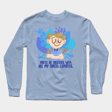You'll Be Obsessed With All My Forest Expertise (DEH) - Dear Evan Hansen - Long Sleeve T-Shirt | TeePublic