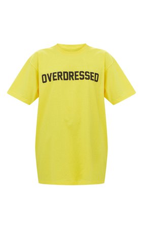 Overdressed Slogan Yellow Oversized T Shirt | PrettyLittleThing USA
