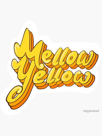 "Mellow Yellow" Sticker for Sale by holytonimoli | Redbubble