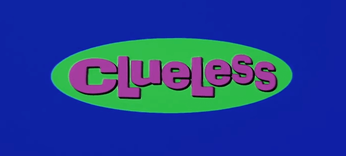 Clueless | Logopedia | Fandom